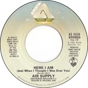 Here I Am (Just When I Thought I Was Over You) - Air Supply