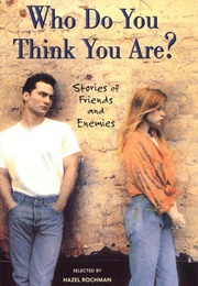 Who Do You Think You Are?: Stories of Friends and Enemies (Hazel Rochman)