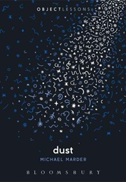 Dust (Object Lessons) (Michael Marder)