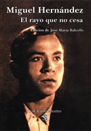 El Rayo Que No Cesa (Miguel Hernández)