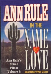 In the Name of Love (Ann Rule)