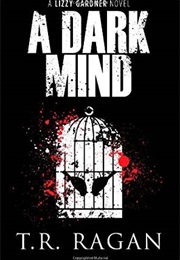 A Dark Mind (T.R. Ragan)