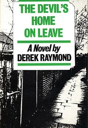 The Devil&#39;s Home on Leave (Derek Raymond)