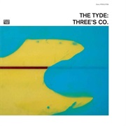 The Tyde - Three&#39;s Co. (2006)