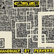 Carter U.S.M.: Handbuilt by Perverts