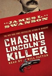 Chasing Lincoln&#39;s Killer (James Swanson)