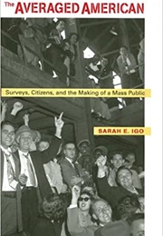 The Averaged American (Sarah Igo)