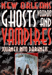 New Orleans Ghosts, Voodoo and Vampires (Kalila Smith)