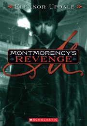 Montmorency's Revenge (Eleanor Updale)