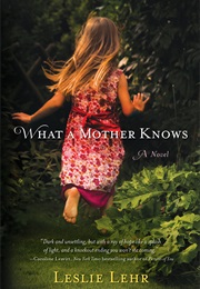 What a Mother Knows (Leslie Lehr)