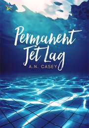 Permanent Jet Lag (A.N. Casey)