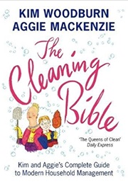 The Cleaning Bible (Aggie Mackenzie, Kim Woodburn)