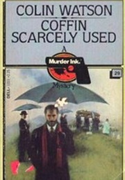 Coffin, Scarcely Used (Flaxborough Chronicles #1) (Colin Watson)