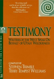 Testimony: Writers of the West Speak on Behalf of Utah Wilderness (Terry Tempest Williams and Stephen Trimble)