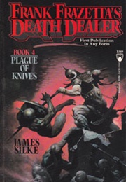 Death Dealer – 4. Plague of Knives (James Silke)
