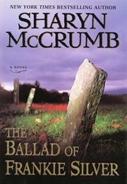 The Ballad of Frankie Silver (Sharyn McCrumb)