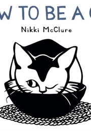 How to Be a Cat (Nikki McClure)