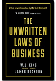 The Unwritten Laws of Business (W.J. King)