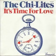 It's Time for Love .. the Chi-Lites