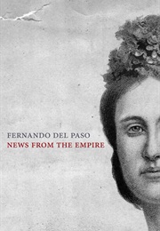 News From the Empire (Fernando Del Paso)