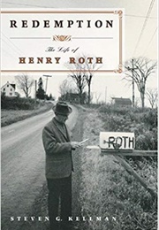 Redemption: The Life of Henry Roth (Steven G. Kellman)