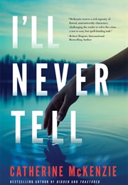 I'll Never Tell (Catherine McKenzie)