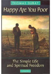 Happy Are You Poor (Thomas Dubay)