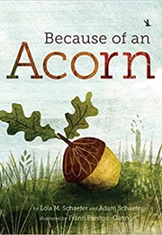 Because of an Acorn (Lola M. Schaefer)