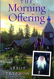 The Morning Offering (Abbot Tryphon)
