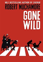 Gone Wild (Robert Muchamore)