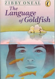 The Language of Goldfish (Zibby Oneal)