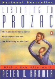 Listening to Prozac (Peter Kramer)