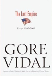 The Last Empire: Essays 1992-2000 (Gore Vidal)