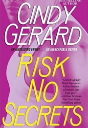Risk No Secrets (Cindy Gerard)