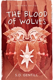 The Blood of Wolves (S D Gentill)