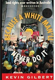 Because a White Man&#39;ll Never Do It (Kevin Gilbert)