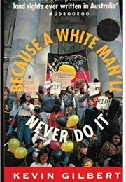 Because a White Man'll Never Do It (Kevin Gilbert)