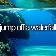 Jump off a Waterfall