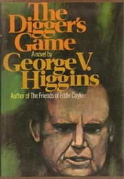 The Digger&#39;s Game (George V.Higgins)