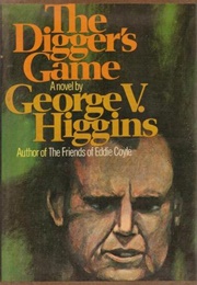 The Digger's Game (George V.Higgins)