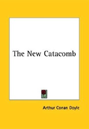 The New Catacomb (Arthur Conan Doyle)
