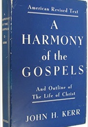 A Harmony of the Gospels (Kerr)