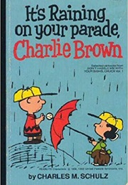 It's Raining on Your Parade, Charlie Brown (Charles M.Schulz)