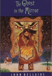 The Ghost in the Mirror (John Bellairs/Brad Strickland)