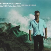 Robbie Williams - In and Out of Consciousness: Greatest Hits 1990-2010