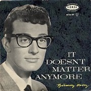 It Doesn't Matter Anymore - Buddy Holly