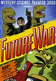 Mst3k: Future War (1999)