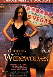 Dancing With Werewolves (Carole Nelson Douglas)