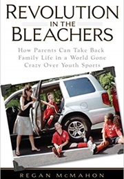 Revolution in the Bleachers (Regan McMahon)