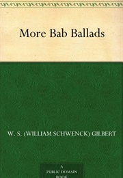 More Bab Ballads (W S Gilbert)